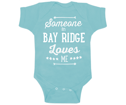 Someone in Bay Ridge Loves Me Onesie in Aqua