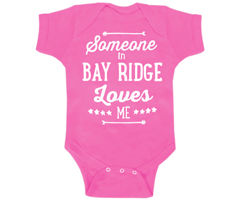 Someone in Bay Ridge Loves Me Onesie in Hot Pink