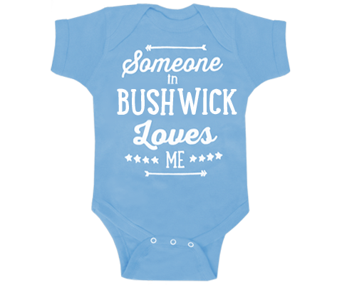 Someone in Bushwick Loves Me Onesie in Light Blue