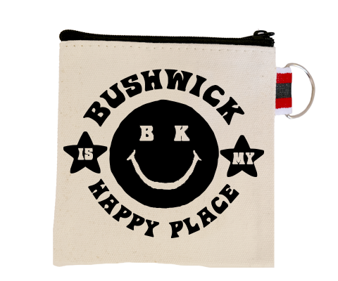 Bushwick is My Happy Place Brooklyn Coin Purse