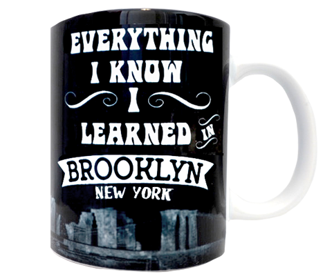 Everything I Know I Learned In Brooklyn Mug