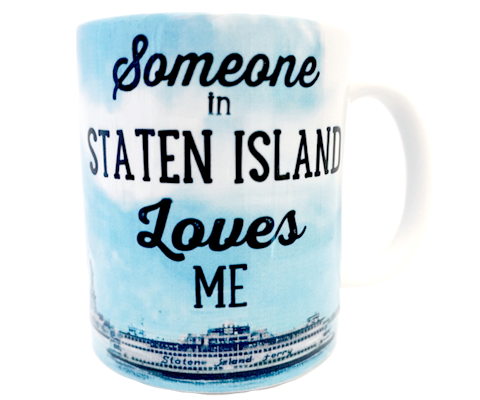Someone in Staten Island Loves Me Mug