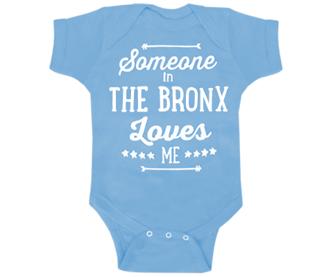 Someone in The Bronx Loves Me Onesie in Light Blue